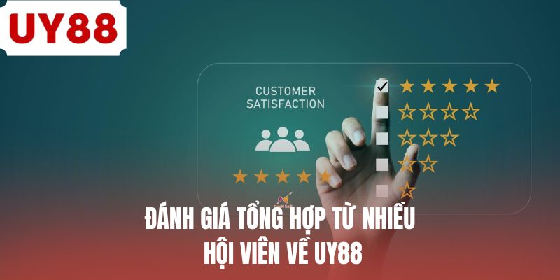 Đánh giá tổng hợp từ nhiều hội viên về UY88