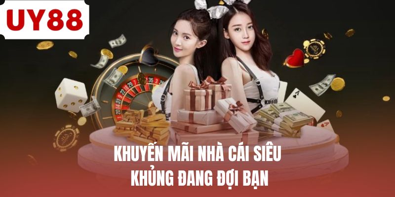 Khuyến mãi nhà cái siêu khủng đang đợi bạn