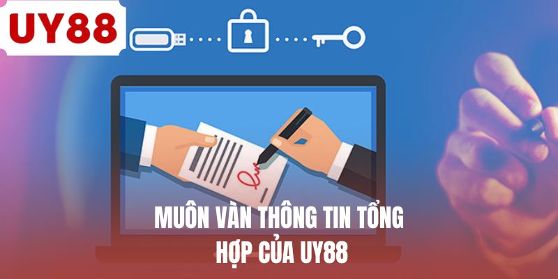 Muôn vàn thông tin tổng hợp của UY88